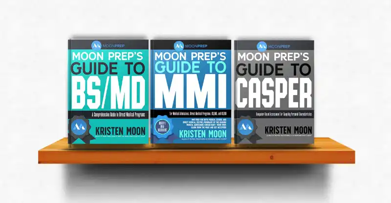 MOON PREP'S
GUIDE TO
BS/MD, MMI and CASPER